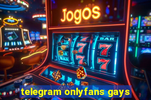 telegram onlyfans gays